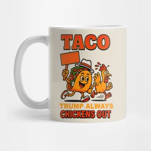 Taco Trump Always Chickens Out Mug